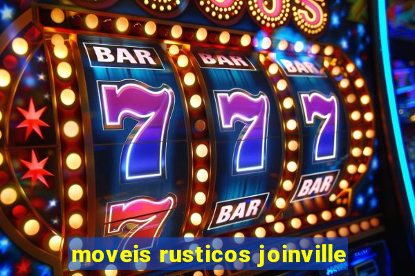 moveis rusticos joinville